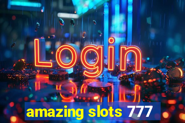 amazing slots 777